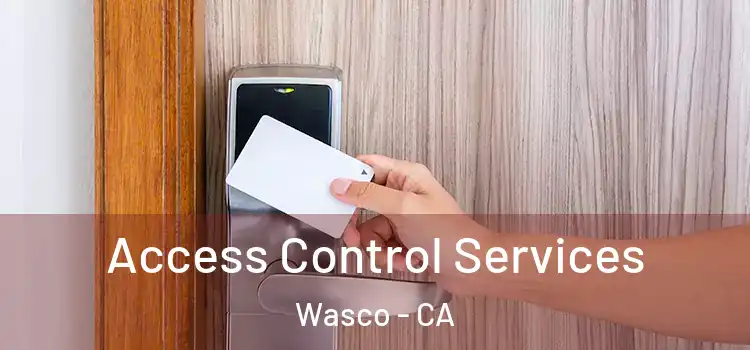 Access Control Services Wasco - CA