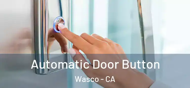  Automatic Door Button Wasco - CA