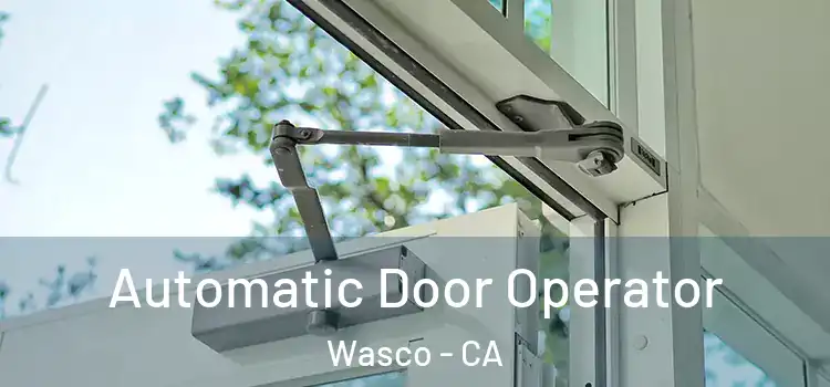  Automatic Door Operator Wasco - CA