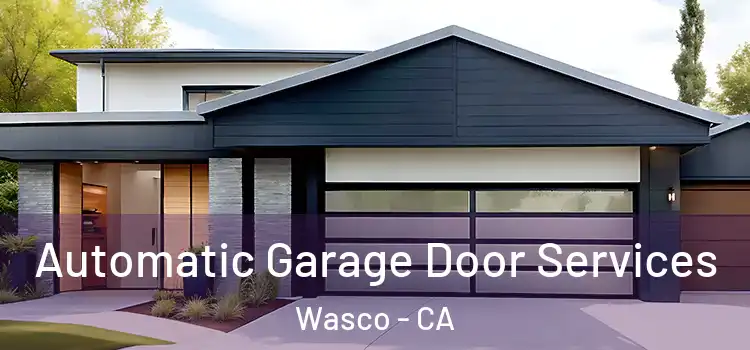  Automatic Garage Door Services Wasco - CA