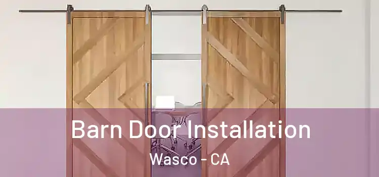  Barn Door Installation Wasco - CA