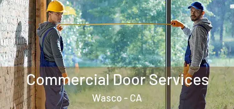 Commercial Door Services Wasco - CA