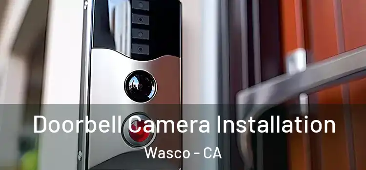  Doorbell Camera Installation Wasco - CA