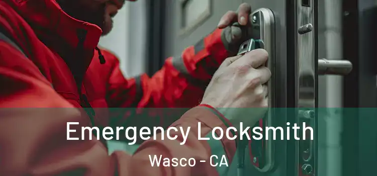  Emergency Locksmith Wasco - CA