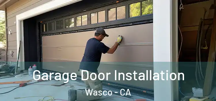  Garage Door Installation Wasco - CA
