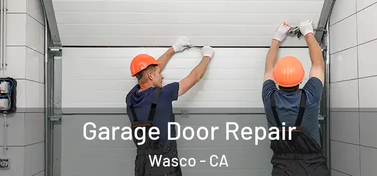  Garage Door Repair Wasco - CA