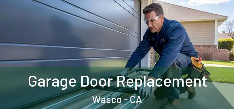  Garage Door Replacement Wasco - CA