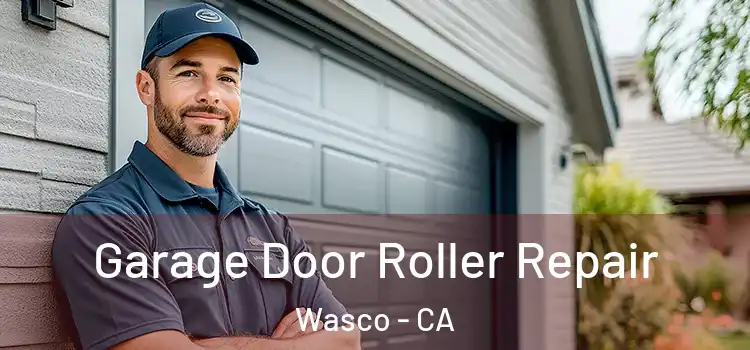  Garage Door Roller Repair Wasco - CA