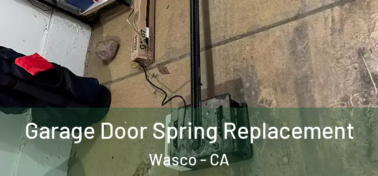  Garage Door Spring Replacement Wasco - CA