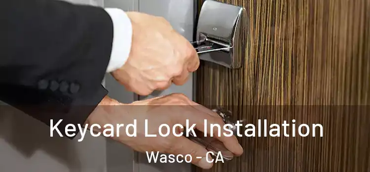 Keycard Lock Installation Wasco - CA