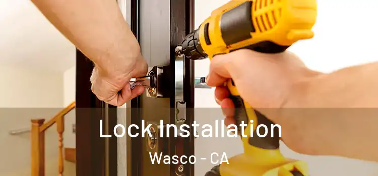 Lock Installation Wasco - CA