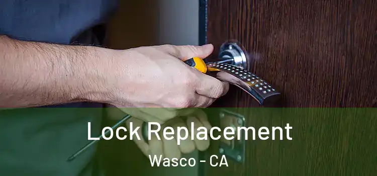  Lock Replacement Wasco - CA