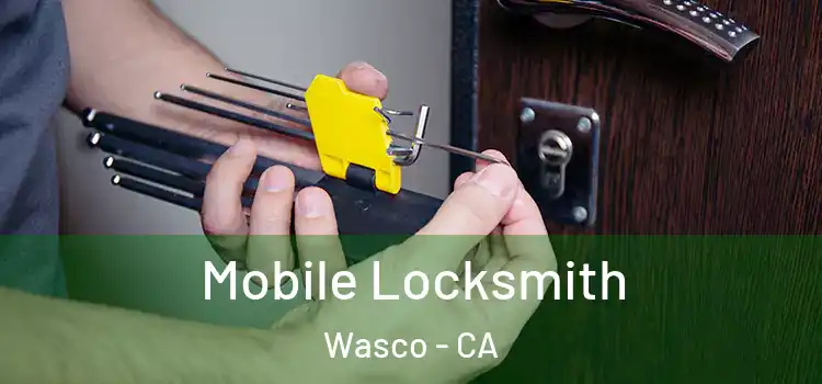 Mobile Locksmith Wasco - CA