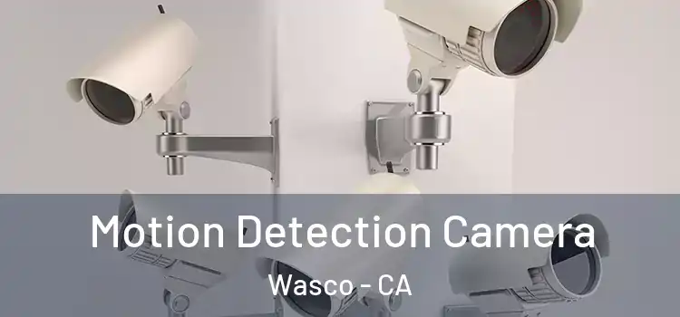  Motion Detection Camera Wasco - CA