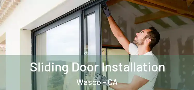  Sliding Door Installation Wasco - CA