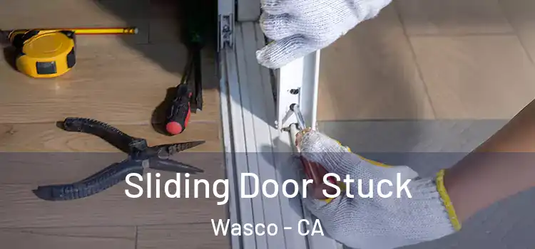  Sliding Door Stuck Wasco - CA